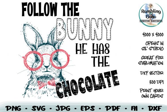 Follow the Bunny He Has the Chocolate Graphics