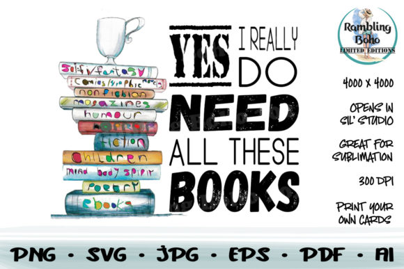Yes I Really Do Need All These Books Graphics